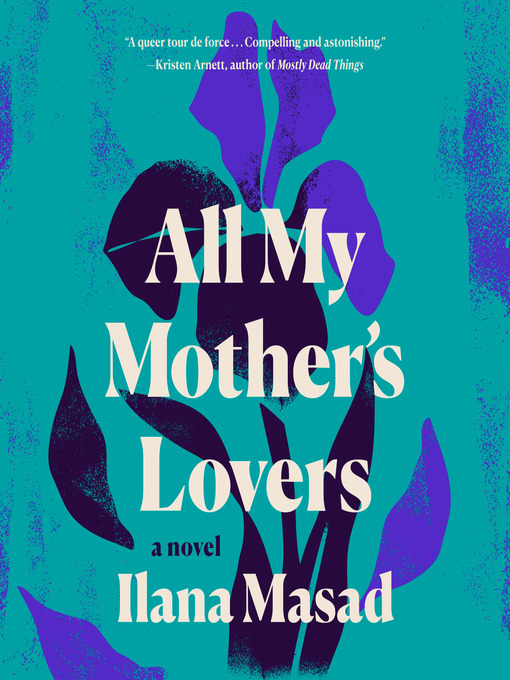 Title details for All My Mother's Lovers by Ilana Masad - Available